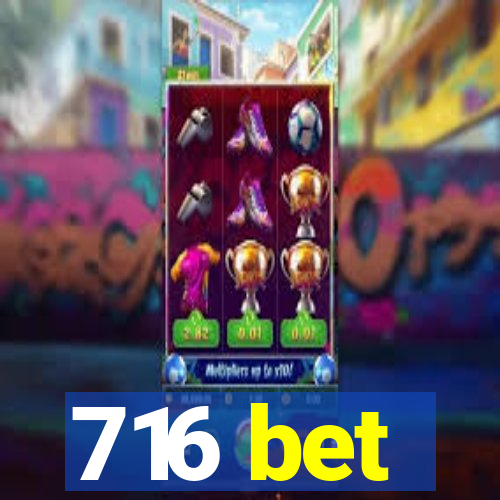 716 bet